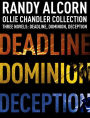 Alternative view 2 of Ollie Chandler Collection: Three Novels: Deadline, Dominion, Deception