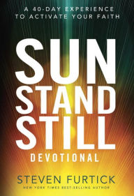 Title: Sun Stand Still Devotional: A Forty-Day Experience to Activate Your Faith, Author: Steven Furtick