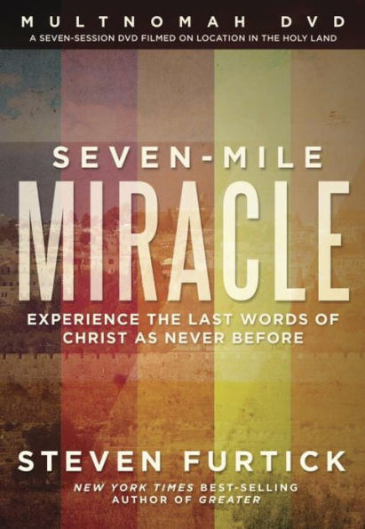 Seven-Mile Miracle DVD: Experience the Last Words of Christ As Never Before