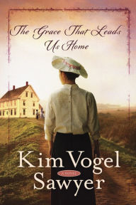 Title: The Grace That Leads Us Home: A Short Story Prequel to What Once Was Lost, Author: Kim Vogel Sawyer