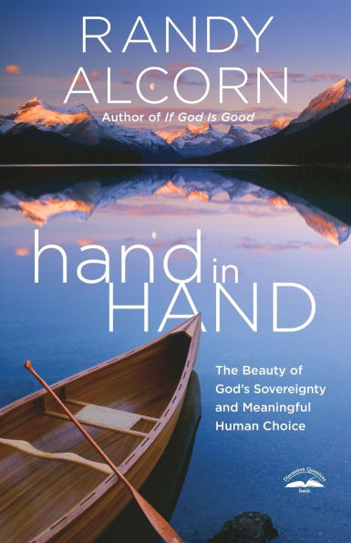 hand in Hand: The Beauty of God's Sovereignty and Meaningful Human Choice