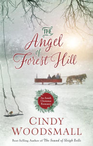 Title: The Angel of Forest Hill: An Amish Christmas Romance, Author: Cindy Woodsmall