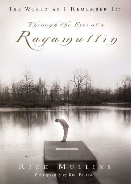 The World As I Remember It: Through the Eyes of a Ragamuffin