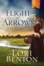 A Flight of Arrows: A Novel
