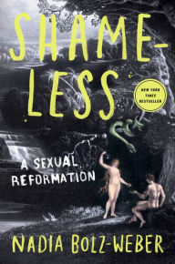 Title: Shameless: A Sexual Reformation, Author: Nadia Bolz-Weber