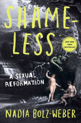 Shameless A Sexual Reformation By Nadia Bolz Weber Hardcover