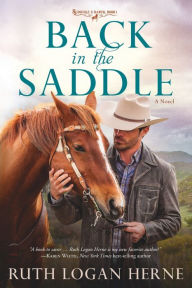 Title: Back in the Saddle: A Novel, Author: Ruth Logan Herne