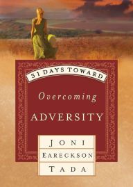 Title: 31 Days Toward Overcoming Adversity, Author: Joni Eareckson Tada