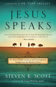 Epub format books download Jesus Speaks: 365 Days of Guidance and Encouragement, Straight from the Words of Christ by Steven K. Scott 9781601428424 in English