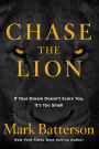 Chase the Lion: If Your Dream Doesn't Scare You, It's Too Small