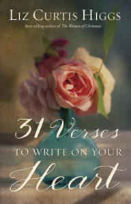 Title: 31 Verses to Write on Your Heart, Author: Liz Curtis Higgs