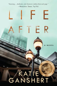 Title: Life After, Author: Katie Ganshert