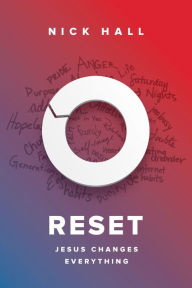 Title: Reset: Jesus Changes Everything, Author: Nick Hall