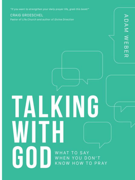 Talking with God: What to Say When You Don't Know How Pray