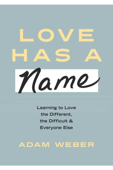 Love Has a Name: Learning to the Different, Difficult, and Everyone Else