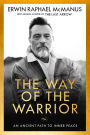 The Way of the Warrior: An Ancient Path to Inner Peace