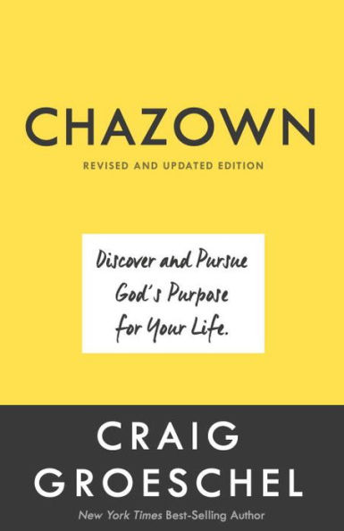 Chazown, Revised and Updated Edition: Discover and Pursue God's Purpose for Your Life