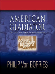 Title: American Gladiator, Author: Philip Von Borries