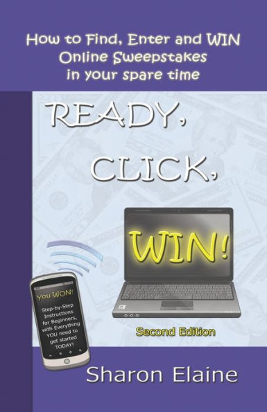 READY, CLICK, WIN! How to Find, Enter and Win Online Sweepstakes