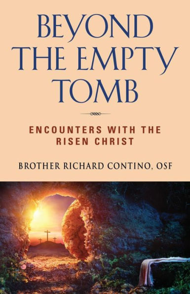 Beyond the Empty Tomb: Encounters with the Risen Christ