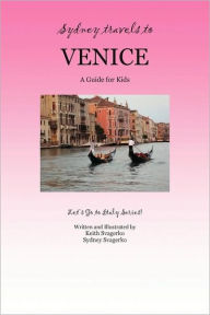 Title: Sydney Travels To Venice, Author: Keith Svagerko