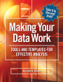 Making Your Data Work: Tools and Templates for Effective Analysis / Edition 1