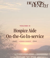 Title: Hospice Aide On-The-Go In-services Series, Volume 2, Issue 5: Privacy, Confidentiality, and HIPAA, Author: April Perry