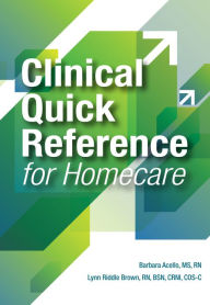 Title: Clinical Quick Reference for Homecare / Edition 1, Author: Barbara Acello