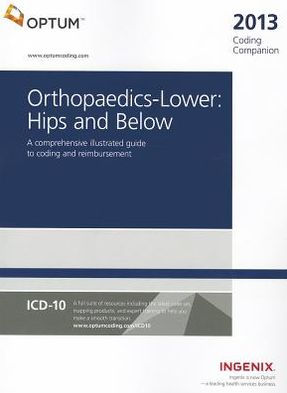 Coding Companion 2013 Orthopaedics-Lower: Hips and Below