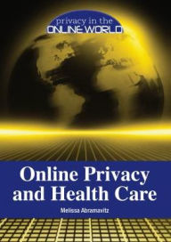 Title: Online Privacy and Health Care, Author: Melissa Abramavitz