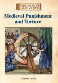 Title: Medieval Punishment and Torture, Author: Stephen Currie