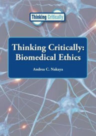 Title: Biomedical Ethics (Thinking Critically Series), Author: Andrea C. Nakaya