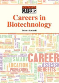 Title: Careers in Biotechnology, Author: Bonnie Szumski