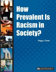 Title: How Prevalent Is Racism in Society?, Author: Peggy J. Parks