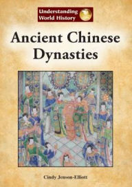 Title: Ancient Chinese Dynasties, Author: Cindy Jenson-Elliott