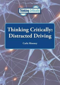 Title: Distracted Driving (Thinking Critically Series), Author: Carla Mooney