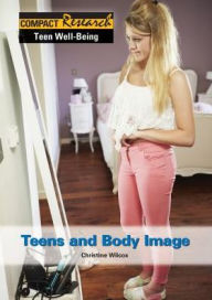 Title: Teens and Body Image, Author: Christine Wilcox