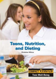 Title: Teens, Nutrition, and Dieting, Author: Christine Wilcox