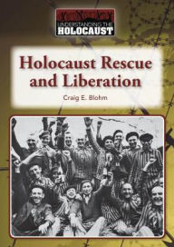 Title: Holocaust Rescue and Liberation, Author: Craig E. Blohm