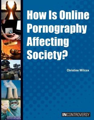 How Is Online Pornography Affecting Society?