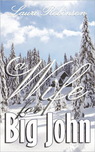 Title: A Wife for Big John, Author: Lauri Robinson