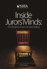 Title: Inside Jurors' Minds: The Hierarchy of Juror Decision-Making, Author: NITA