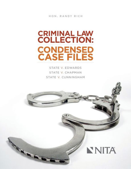 Criminal Law Collection: Condensed Case Files: State v. Edwards, State v. Chapman, State v. Cunningham / Edition 1