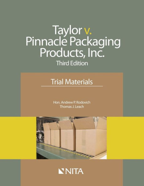 Taylor v. Pinnacle Packaging Products, Inc.: Trial Materials / Edition 3