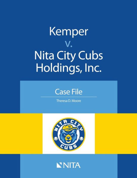 Kemper v. Nita City Cubs Holdings, Inc.: Case File / Edition 1