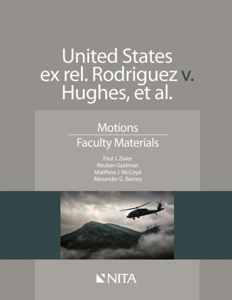 United States ex rel. Rodriguez v. Hughes, et. al.: Motions, Faculty Materials / Edition 1