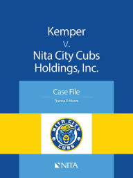 Title: Kemper v. Nita City Cubs Holdings, Inc., Author: Theresa Driscoll Moore