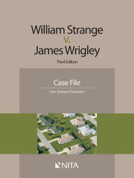 Title: William Strange v. James Wrigley Case File, 2015, Author: Hon. Andrew Rodovich