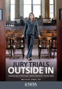 Jury Trials Outside In: Leveraging Psychology From Discovery to Decision / Edition 1