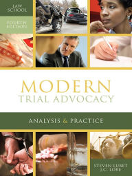 Title: Modern Trial Advocacy: Law School Edition, Fourth Edition, Author: Steven Lubet